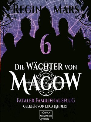 cover image of Fataler Familienausflug--Die Wächter von Magow, Band 6 (ungekürzt)